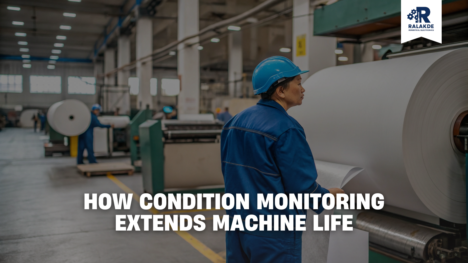 How Condition Monitoring Extends Machine Life