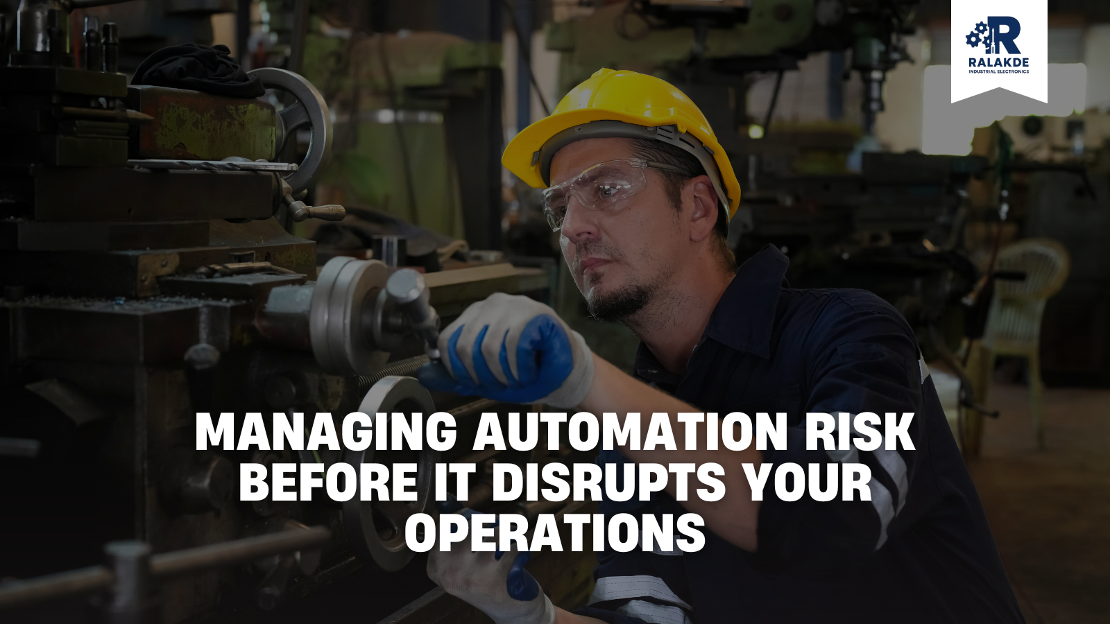 Managing Automation Risk Before It Disrupts Your Operations